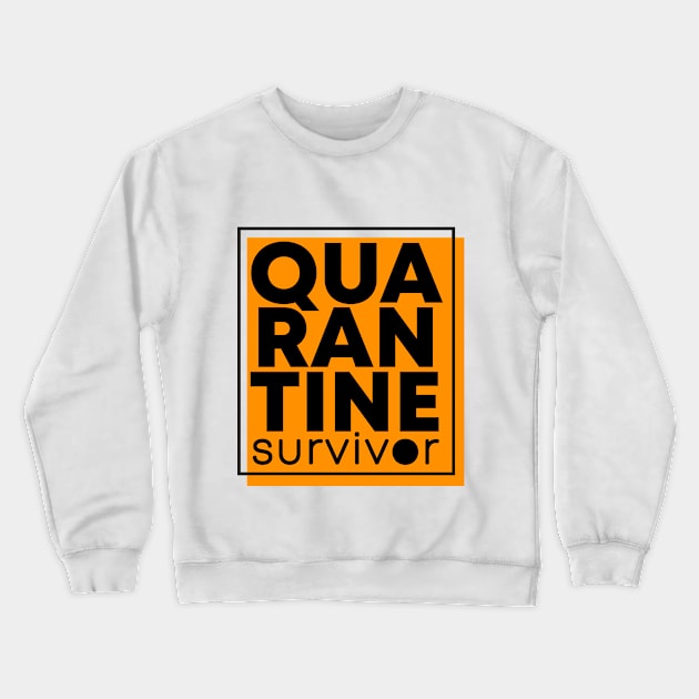 Quarantine Survivor Crewneck Sweatshirt by missmitchie